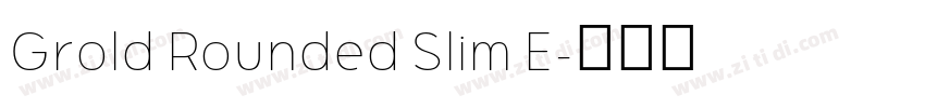 Grold Rounded Slim E字体转换